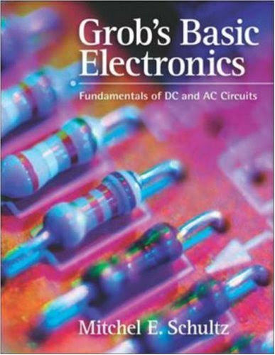 Grob's Basic Electronics: Fundamentals of DC and AC Circuits with Simulations CD, by Mitchel Schultz