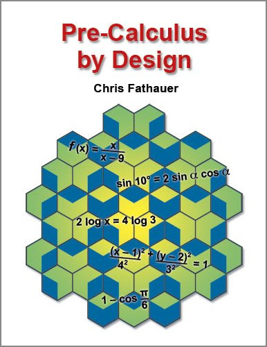 Pre-Calculus by DesignBy Chris Fathauer