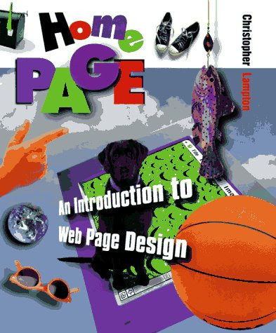 Home Page: An Introduction to Web Page Design (First Books--The Internet & Computers)