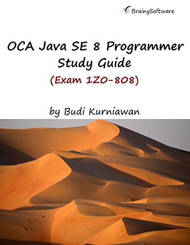 OCA Java SE 8 Programmer Study Guide (Exam 1Z0-808), by Budi Kurniawan
