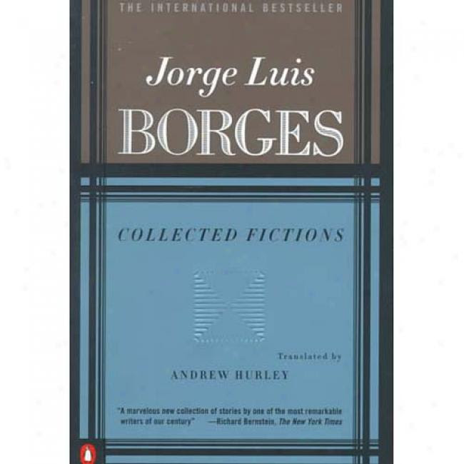 Collected Fictions By Jorge Luiz Borges 