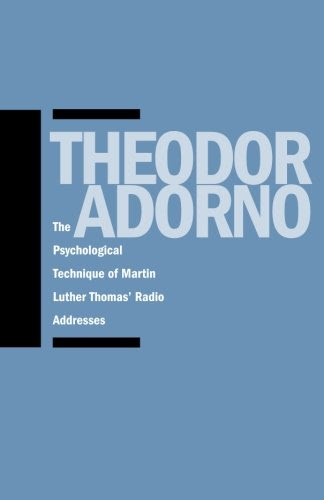 The Psychological Technique of Martin Luther Thomas’ Radio AddressesBy Theodor Adorno