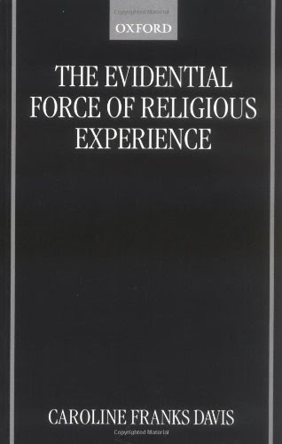 The Evidential Force of Religious Experience, by Caroline Franks Davis