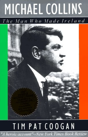 Michael Collins: The Man Who Made Ireland by Tim Pat ...