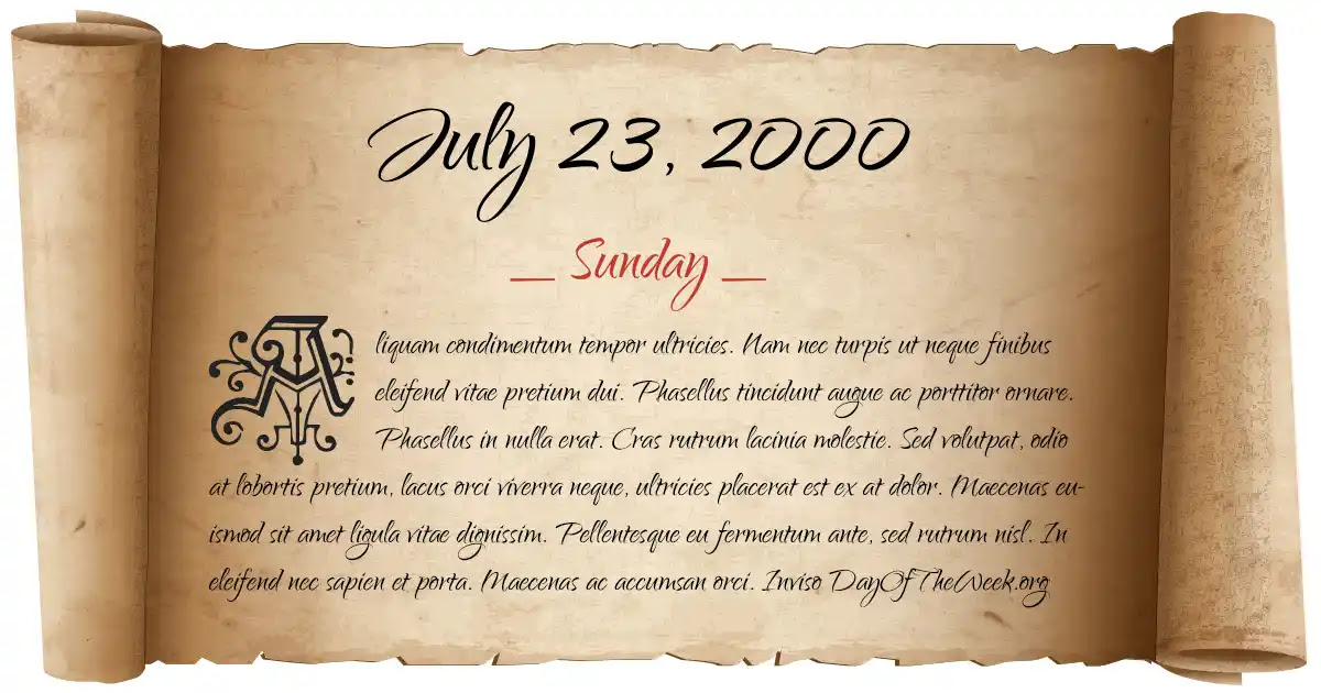 What Day Of The Week Was July 23 00