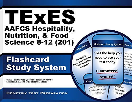 TExES AAFCS Hospitality, Nutrition, & Food Science 8-12 (201) Flashcard Study System: TExES Test Practice Questions & Review for the Texas