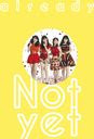 already / Not yet (Yuko Oshima, Rie Kitahara, Rino Sashihara, Yui Yokoyama)