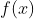 [;f(x);]