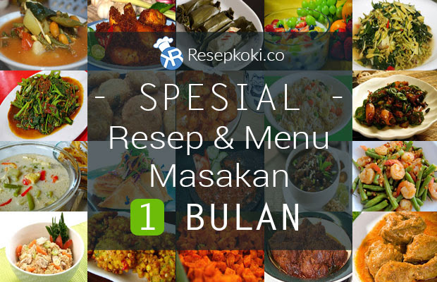 Spesial: Resep & Menu Masakan Sehari-hari Untuk 1 Bulan 