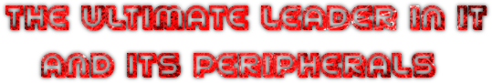 THE ULTIMATE LEADER IN IT    AND ITS PERIPHERALS