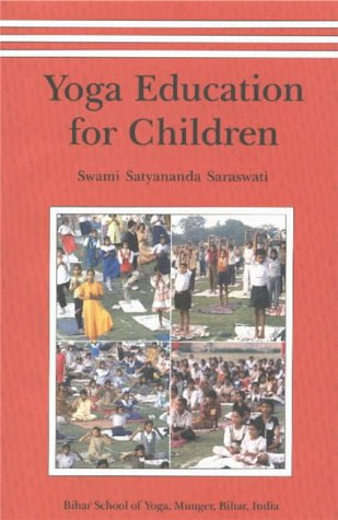 Yoga Education For Children/VOL 1By Swami Satyananda Saraswati