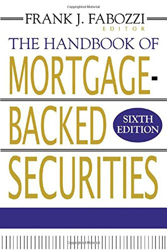 The Handbook of Mortgage-Backed Securities, by Frank J. Fabozzi