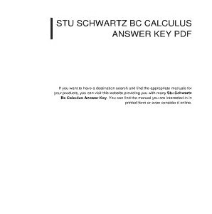 Free Download STU SCHWARTZ BC CALCULUS ANSWER KEY Kindle eBooks PDF