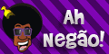 Ah Negão!