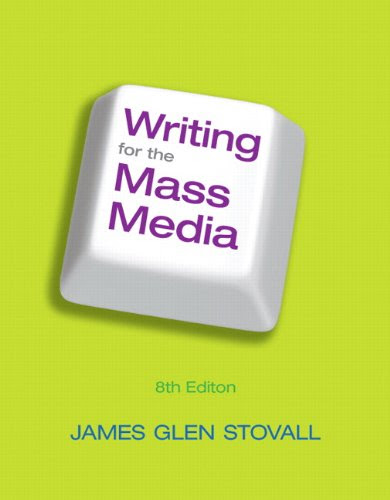 Writing for the Mass Media (8th Edition)By James Glen Stovall