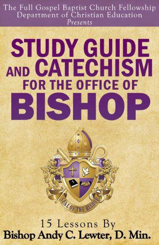 Study Guide and Catechism for the Office of Bishop, by Bishop Andy Lewter