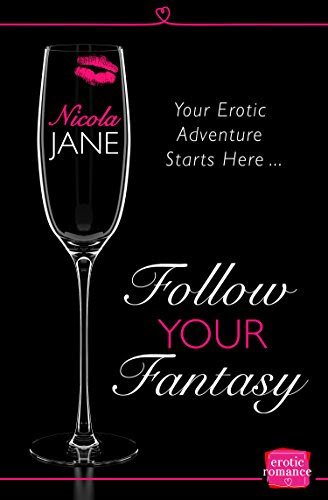 Follow Your FantasyBy Nicola Jane