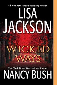 Wicked Ways by Lisa Jackson and Nancy Bush