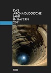 Das archäologische Jahr in Bayern 2011 (3806227136)