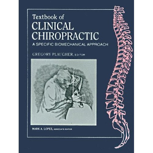 Textbook of Clinical Chiropractic: A Specific Biomechanical ApproachFrom Zip Publishing/The Educational Publisher