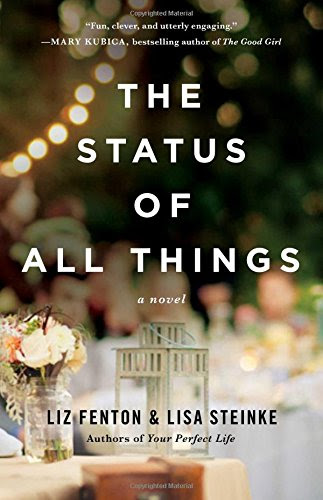 The Status of All Things: A Novel, by Liz Fenton, Lisa Steinke The Status of All Things: A Novel, by Liz Fenton, Lisa Steinke