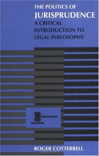 The Politics of Jurisprudence: A Critical Introduction to Legal Philosophy, by Roger Cotterrell