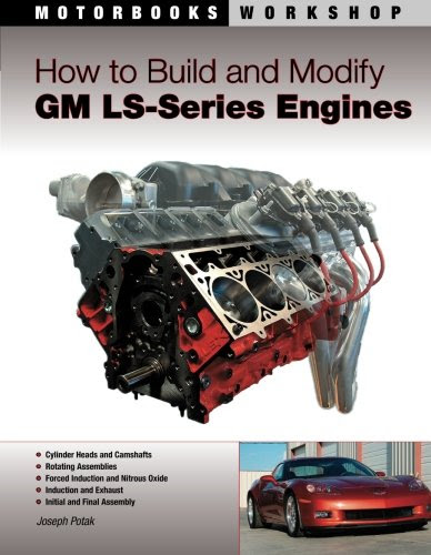 How to Build and Modify GM LS-Series Engines (Motorbooks Workshop), by Joseph Potak