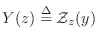 $ Y(z)\isdef {\cal Z}_z(y)$