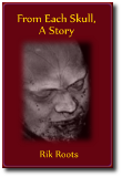From Each Skull, A Story