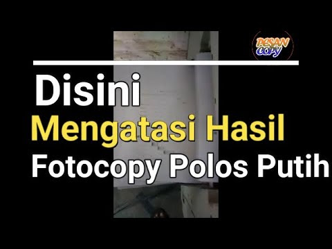 Hasil Fotocopy Blank Putih!! disini di bahas habis