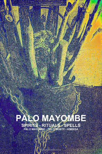 Palo Mayombe Spirits - Rituals - Spells  Palo Mayombe - Palo Monte - Kimbisa, by Carlos Antonio De Bourbon-Galdiano-Montenegro
