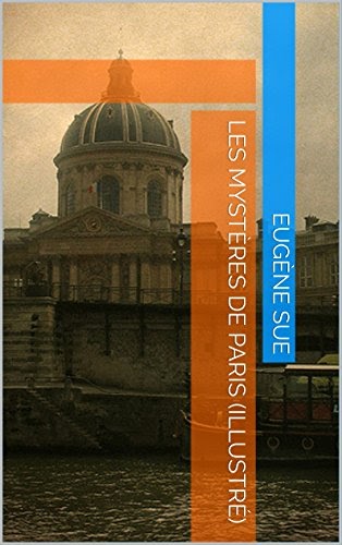 Téléchargement gratuit Les mystères de Paris (Illustré) Psychologie
Livre électronique complet