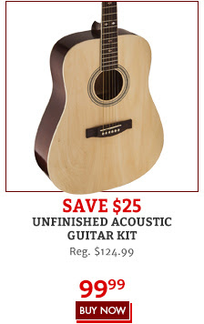 Save $25 on the Unfinished Acoustic Guitar Kit - Sale $99.99 (Reg. $124.99)