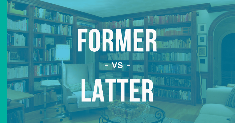 Former Vs Latter How To Use Each Correctly Enhancemywriting Com