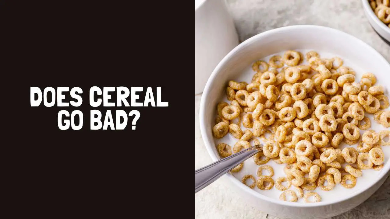 Does Cereal Go Bad How Long Does Cereal Last