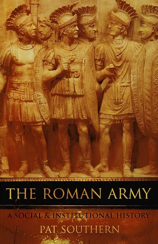 The Roman Army: A Social and Institutional HistoryBy Pat Southern