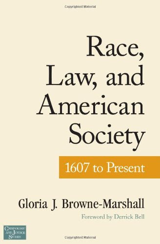 Race, Law, and American Society: 1607-Present (Criminology and Justice Studies), by Gloria J. Browne-Marshall