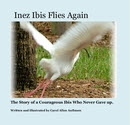 Inez Ibis Flies Again