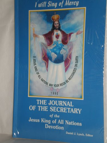 I Will Sing of Mercy, the 1990 Journal of the Secretary of the Jesus King of All Nations Devotion