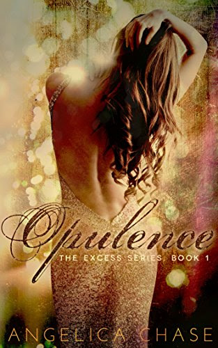Download Opulence (The Excess Series Book 1)By Angelica Chase
