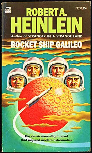 Rocket Ship Galileo, by Robert A. Heinlein
