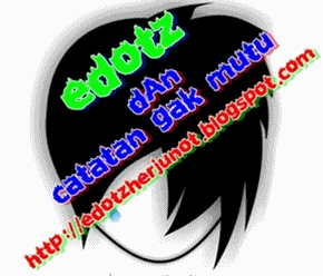 Edotz dan Cerita gak mutu