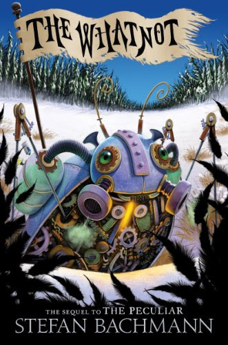 The Whatnot (The Peculiar), by Stefan Bachmann