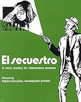 El secuestro: A Comic Mystery for Intermediate Students (Señor Pepino Series) (Spanish Edition)