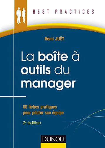 La Boîte à outils du manager - 2e éd. : 60 fiches pratiques pour piloter son équipe