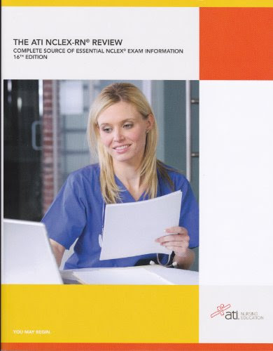 The ATI NCLEX-RN Review: Complete Source of Essential NCLEX Exam Information 16th Edition, by Ati