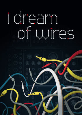 I Dream of Wires