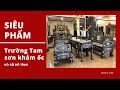 SIÊU PHẨM | Trường Kỷ Tam Sơn Khảm ỐC | Nội Thất Nhà Gỗ Đỗ Tĩnh