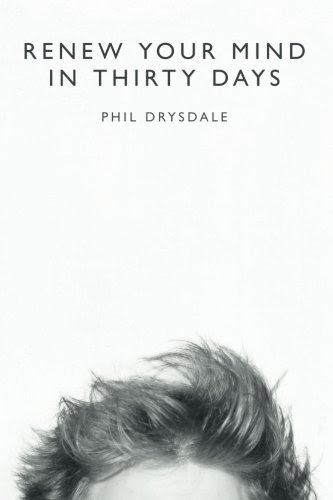 Renew Your Mind in 30 DaysBy Phil Drysdale