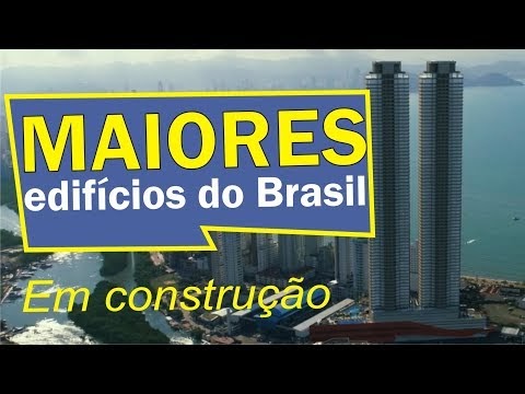 TOP 10: OS MAIORES EDIFÍCIOS DO BRASIL EM CONSTRUÇÃO